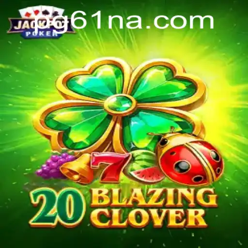 Explorando o Mundo de 20BlazingClover: Diversão e Estratégia Combinadas
